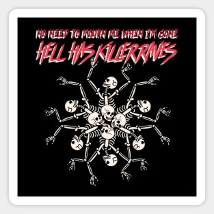 “No Need To Mourn Me When I’m Gone— Hell Has Killer Raves!” Skeleton Danza Macabre Magnet